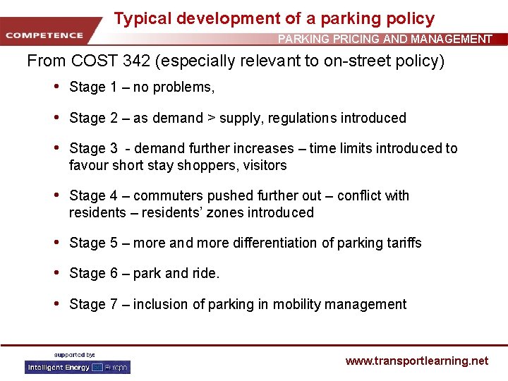 Typical development of a parking policy PARKING PRICING AND MANAGEMENT From COST 342 (especially