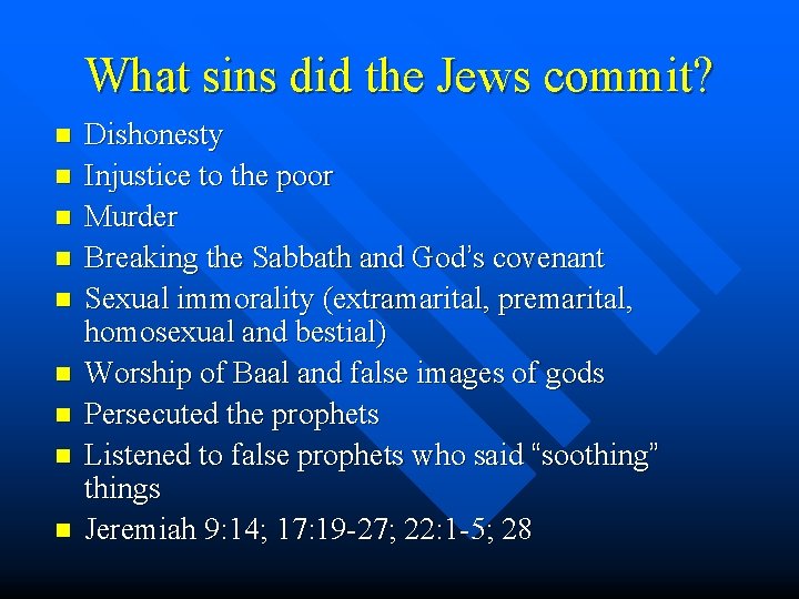 What sins did the Jews commit? n n n n n Dishonesty Injustice to What sins did the Jews commit? n n n n n Dishonesty Injustice to