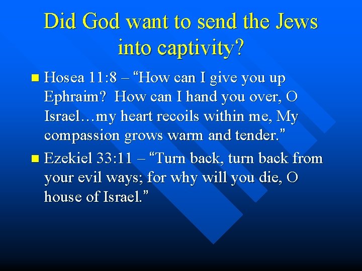 Did God want to send the Jews into captivity? Hosea 11: 8 – “How Did God want to send the Jews into captivity? Hosea 11: 8 – “How