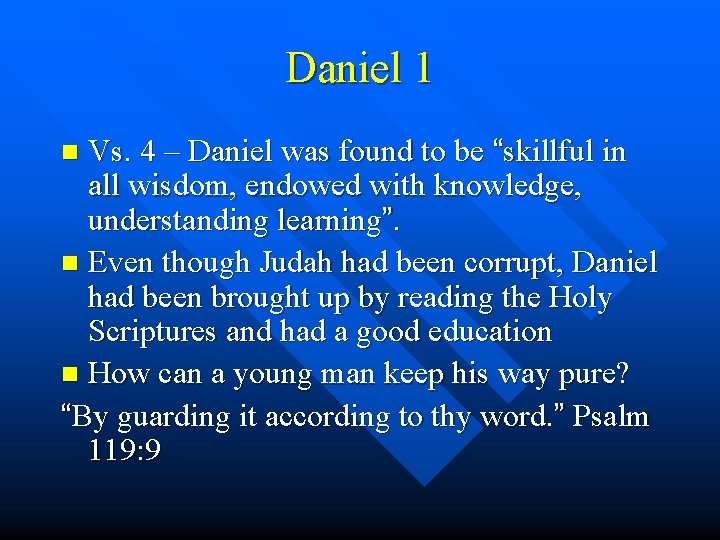 Daniel 1 Vs. 4 – Daniel was found to be “skillful in all wisdom, Daniel 1 Vs. 4 – Daniel was found to be “skillful in all wisdom,