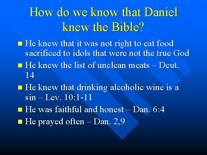 How do we know that Daniel knew the Bible? He knew that it was How do we know that Daniel knew the Bible? He knew that it was