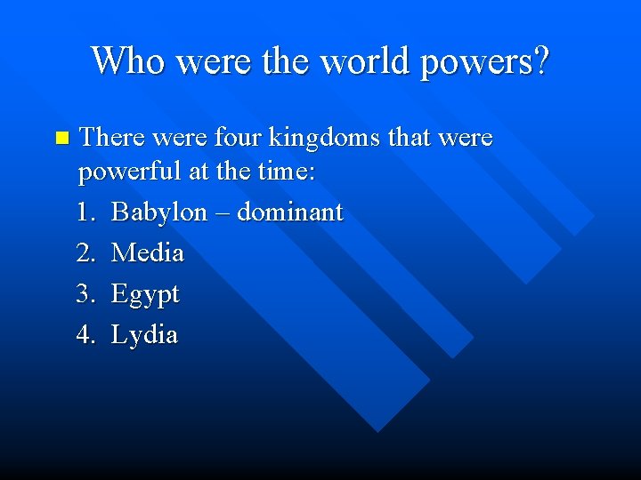 Who were the world powers? n There were four kingdoms that were powerful at Who were the world powers? n There were four kingdoms that were powerful at