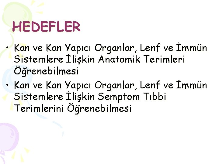 HEDEFLER • Kan ve Kan Yapıcı Organlar, Lenf ve İmmün Sistemlere İlişkin Anatomik Terimleri