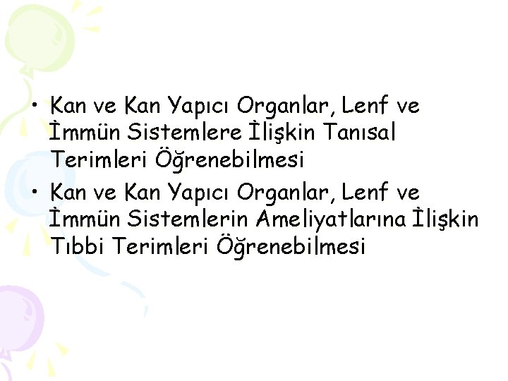  • Kan ve Kan Yapıcı Organlar, Lenf ve İmmün Sistemlere İlişkin Tanısal Terimleri