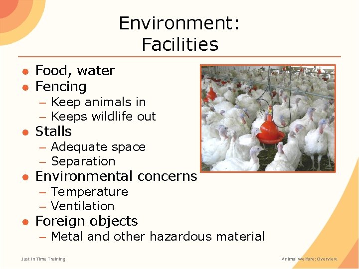 Environment: Facilities ● Food, water ● Fencing – Keep animals in – Keeps wildlife