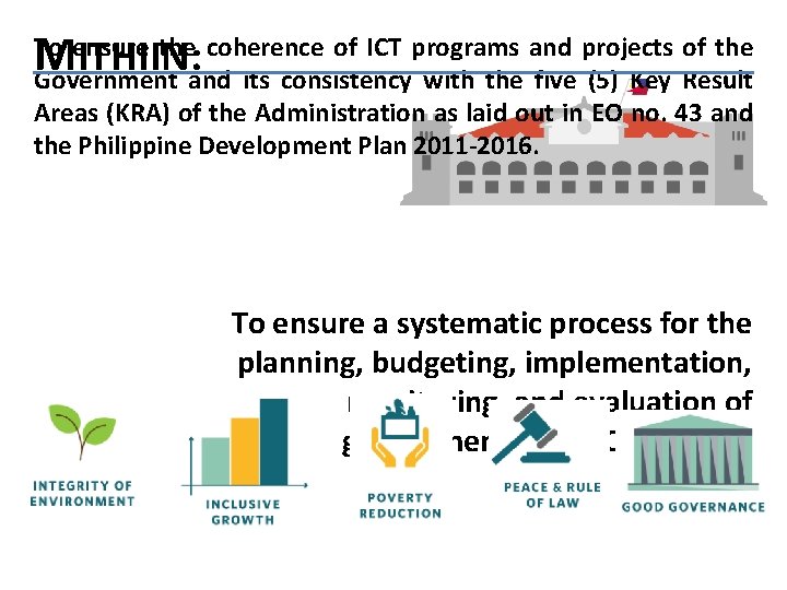 To ensure the coherence of ICT programs and projects of the M ITHIIN: Government