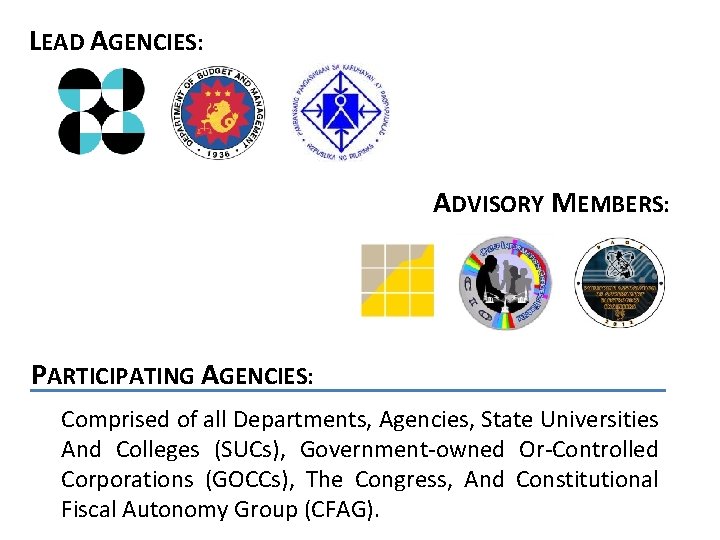 LEAD AGENCIES: ADVISORY MEMBERS: PARTICIPATING AGENCIES: Comprised of all Departments, Agencies, State Universities And