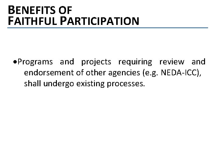 BENEFITS OF FAITHFUL PARTICIPATION Programs and projects requiring review and endorsement of other agencies