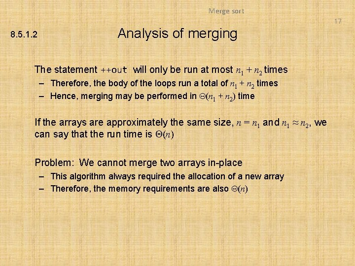 Merge sort 17 8. 5. 1. 2 Analysis of merging The statement ++out will