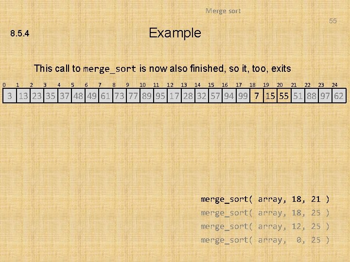 Merge sort 55 Example 8. 5. 4 This call to merge_sort is now also