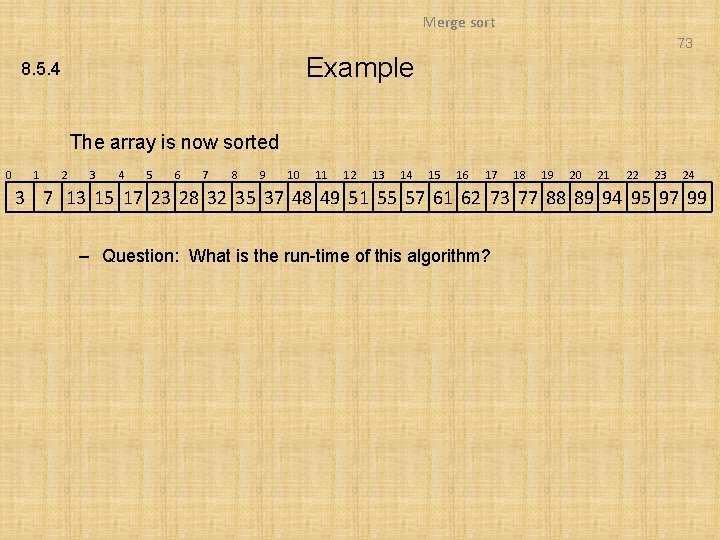 Merge sort 73 Example 8. 5. 4 The array is now sorted 0 1