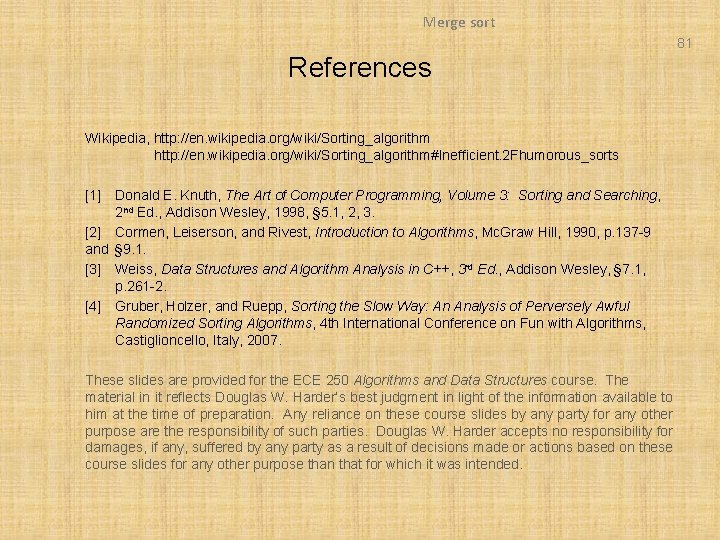 Merge sort 81 References Wikipedia, http: //en. wikipedia. org/wiki/Sorting_algorithm#Inefficient. 2 Fhumorous_sorts [1] Donald E.
