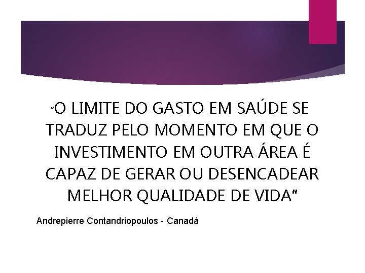 O LIMITE DO GASTO EM SAÚDE SE TRADUZ PELO MOMENTO EM QUE O INVESTIMENTO