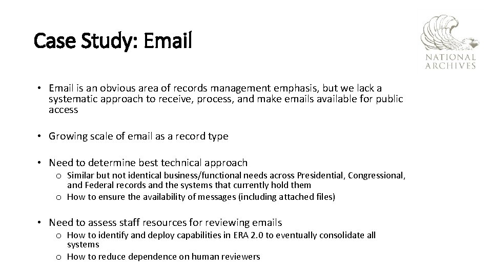 Case Study: Email • Email is an obvious area of records management emphasis, but