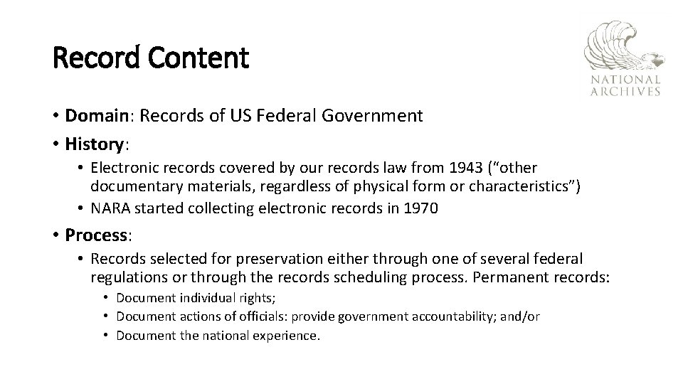 Record Content • Domain: Records of US Federal Government • History: • Electronic records