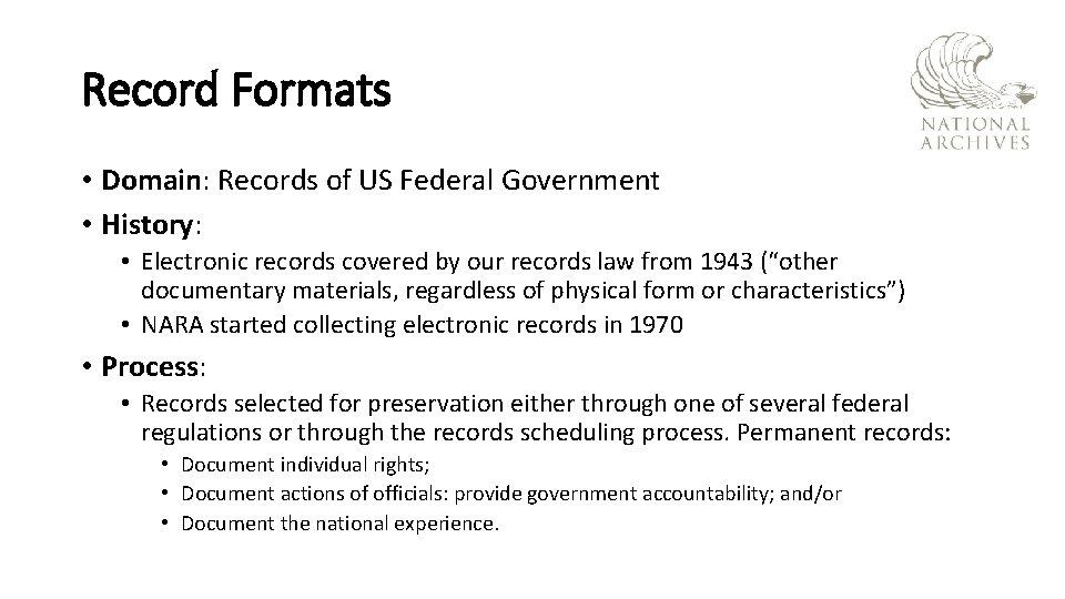 Record Formats • Domain: Records of US Federal Government • History: • Electronic records