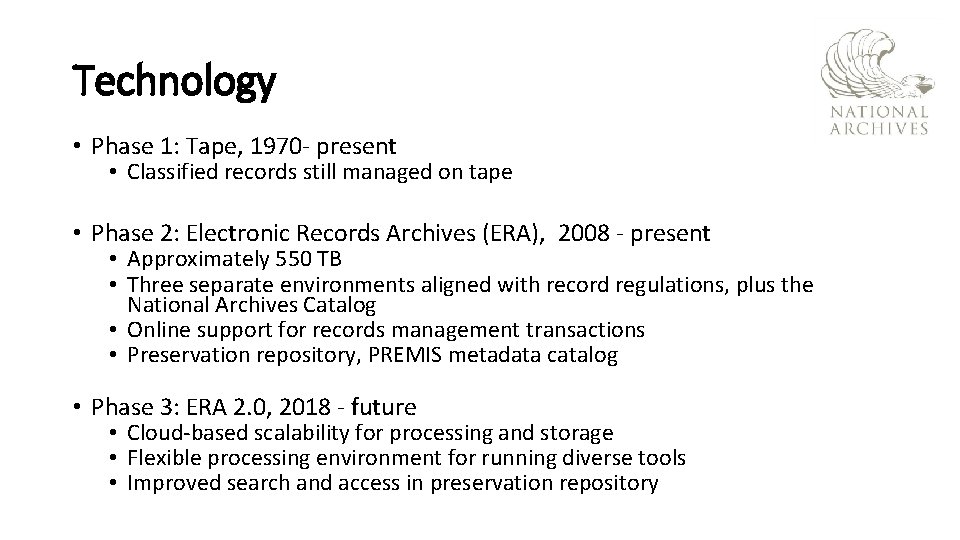 Technology • Phase 1: Tape, 1970 - present • Classified records still managed on