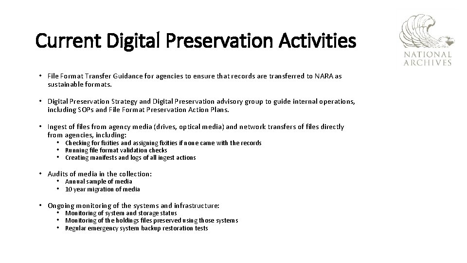 Current Digital Preservation Activities • File Format Transfer Guidance for agencies to ensure that