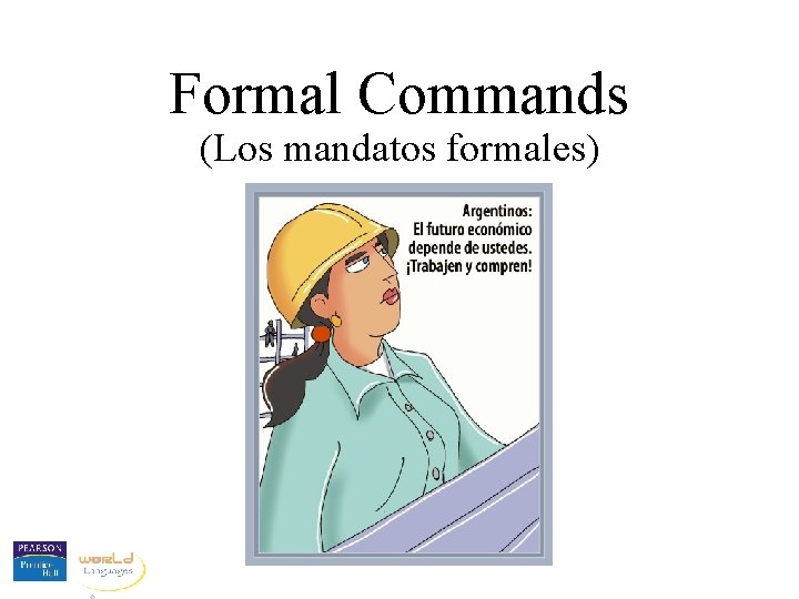 Formal Commands (Los mandatos formales) 