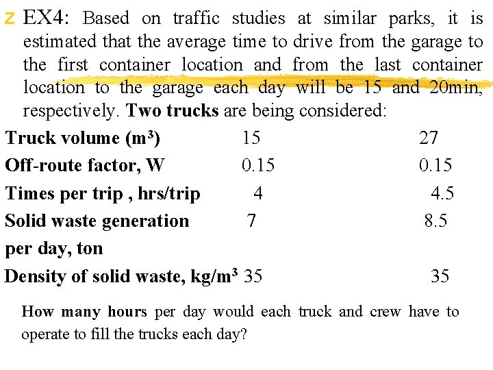 z EX 4: Based on traffic studies at similar parks, it is estimated that