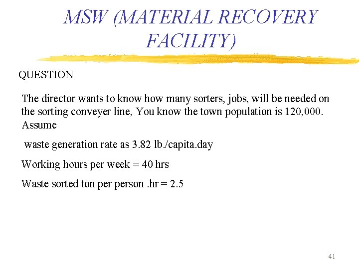 MSW (MATERIAL RECOVERY FACILITY) QUESTION The director wants to know how many sorters, jobs,