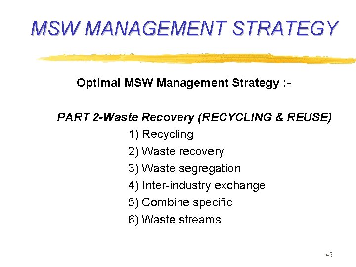 MSW MANAGEMENT STRATEGY Optimal MSW Management Strategy : PART 2 -Waste Recovery (RECYCLING &