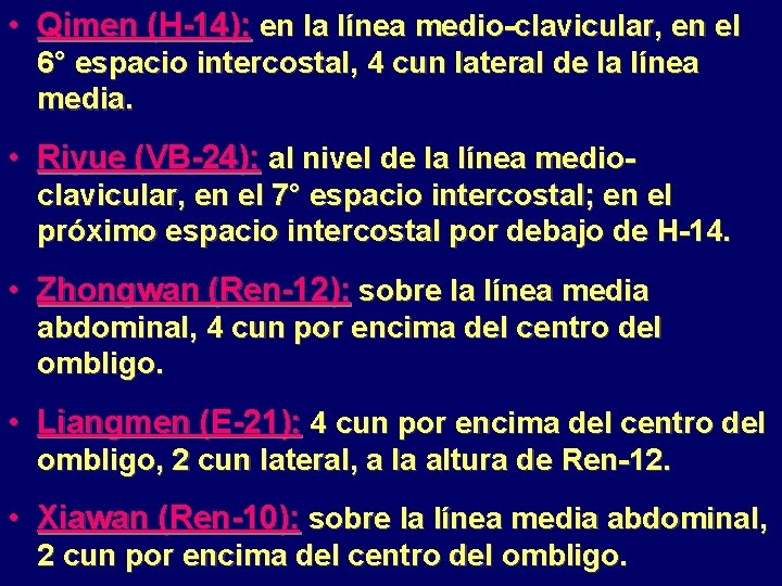  • Qimen (H-14): en la línea medio-clavicular, en el 6° espacio intercostal, 4