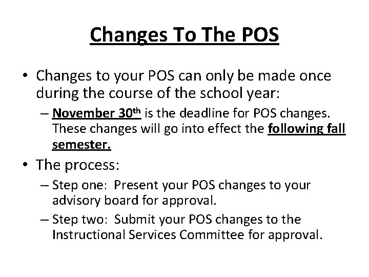 Changes To The POS • Changes to your POS can only be made once