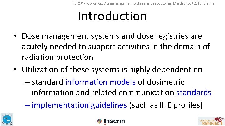 EFOMP Workshop: Dose management systems and repositories, March 2, ECR 2018, Vienna Introduction •