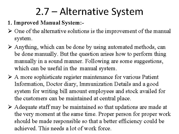 2. 7 – Alternative System 1. Improved Manual System: Ø One of the alternative