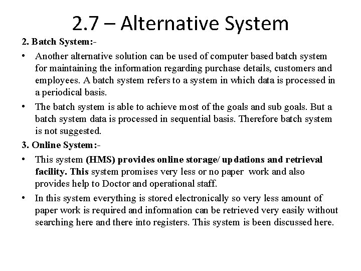 2. 7 – Alternative System 2. Batch System: • Another alternative solution can be