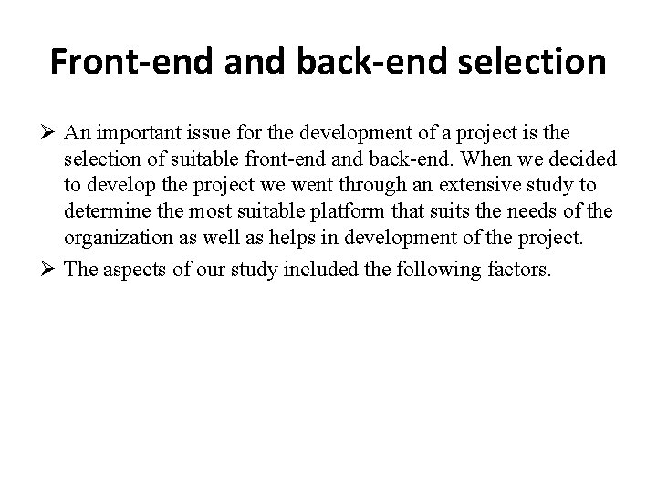 Front-end and back-end selection Ø An important issue for the development of a project