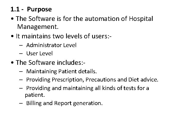 1. 1 - Purpose • The Software is for the automation of Hospital Management.