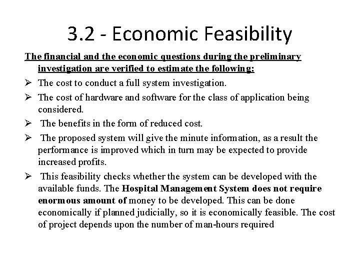 3. 2 - Economic Feasibility The financial and the economic questions during the preliminary