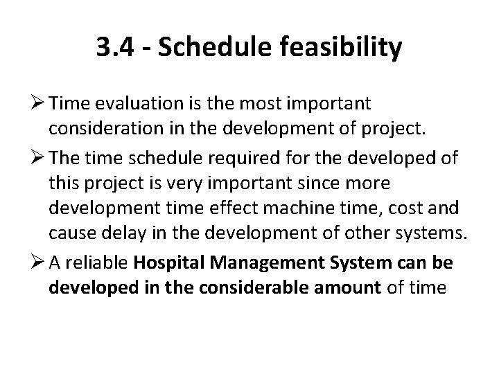 3. 4 - Schedule feasibility Ø Time evaluation is the most important consideration in