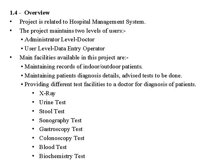 1. 4 - Overview • Project is related to Hospital Management System. • The