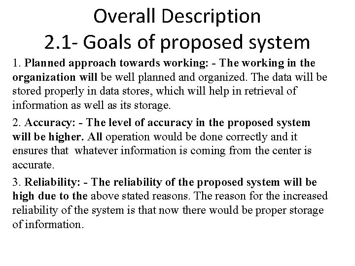 Overall Description 2. 1 - Goals of proposed system 1. Planned approach towards working: