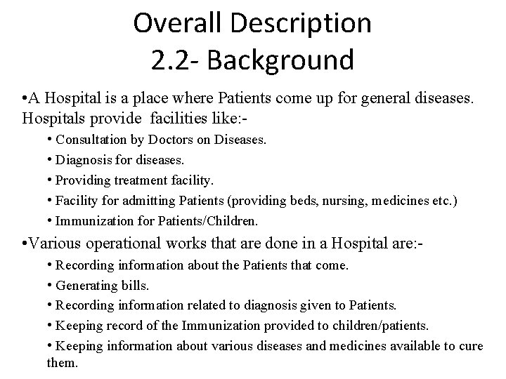 Overall Description 2. 2 - Background • A Hospital is a place where Patients