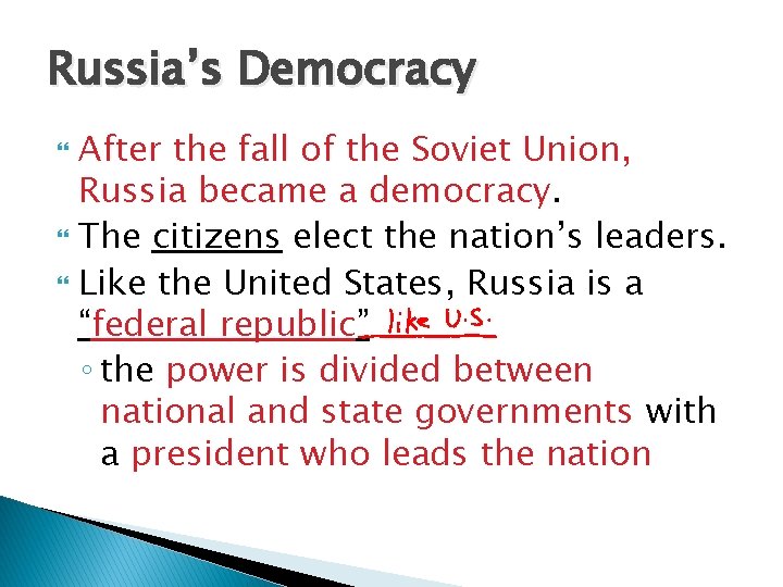 Russia’s Democracy After the fall of the Soviet Union, Russia became a democracy. The