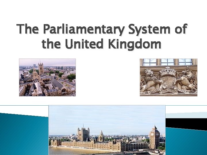 The Parliamentary System of the United Kingdom 