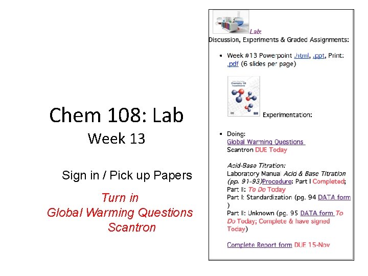 Chem 108: Lab Week 13 Sign in / Pick up Papers Turn in Global