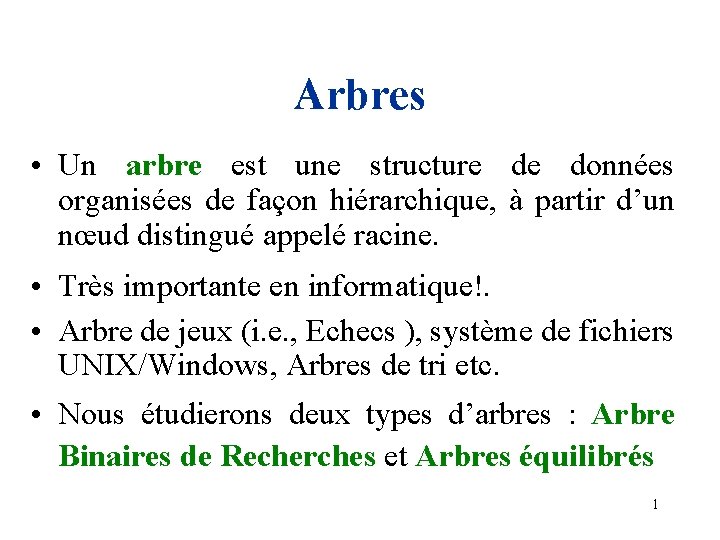 Arbres • Un arbre est une structure de données organisées de façon hiérarchique, à