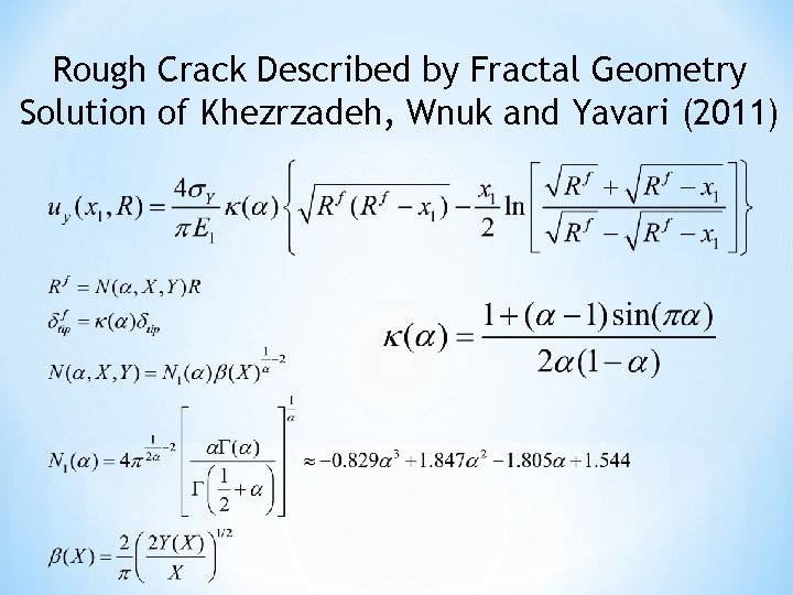 Rough Crack Described by Fractal Geometry Solution of Khezrzadeh, Wnuk and Yavari (2011) 