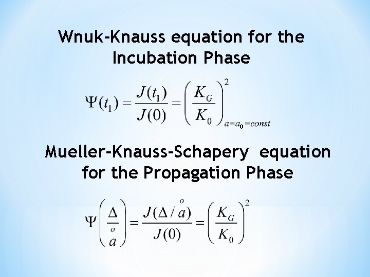 Wnuk-Knauss equation for the Incubation Phase Mueller-Knauss-Schapery equation for the Propagation Phase 