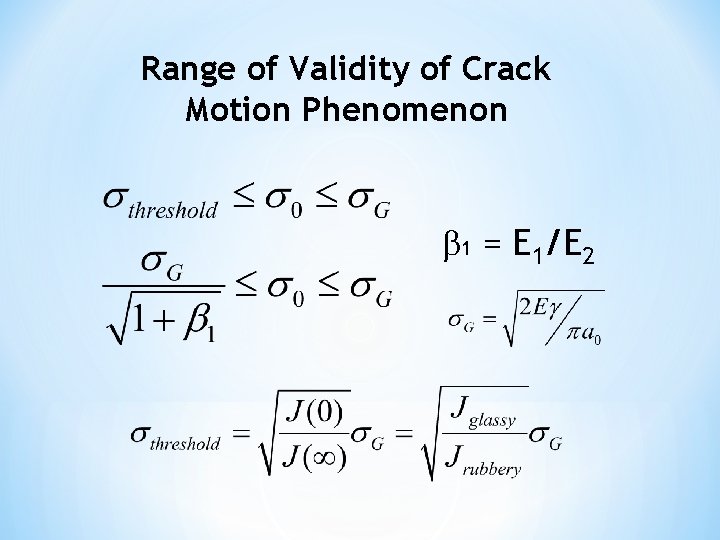 Range of Validity of Crack Motion Phenomenon 1 = E 1/E 2 