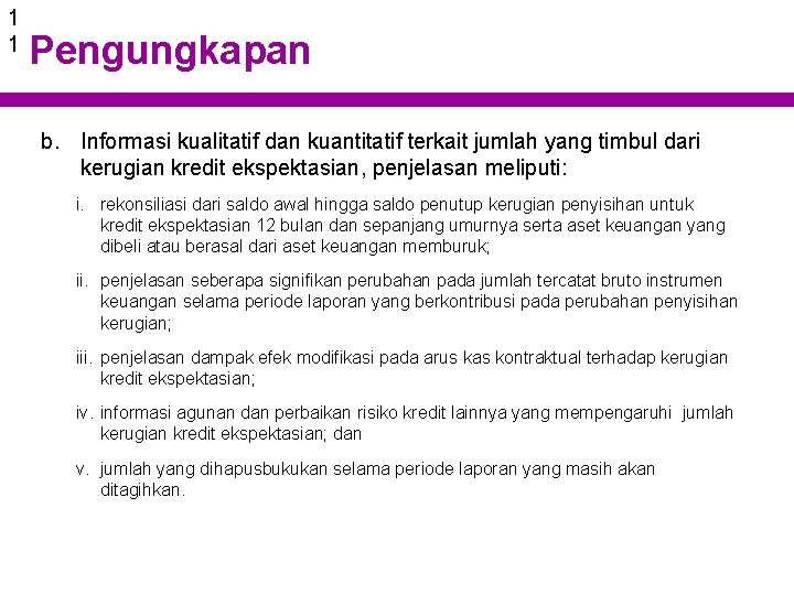 1 1 Pengungkapan b. Informasi kualitatif dan kuantitatif terkait jumlah yang timbul dari kerugian