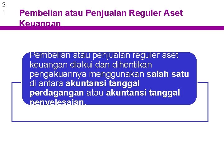 2 1 Pembelian atau Penjualan Reguler Aset Keuangan Pembelian atau penjualan reguler aset keuangan