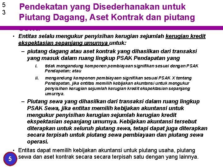 5 3 Pendekatan yang Disederhanakan untuk Piutang Dagang, Aset Kontrak dan piutang sewa •