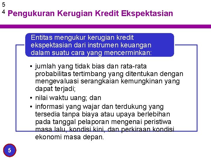 5 4 Pengukuran Kerugian Kredit Ekspektasian Entitas mengukur kerugian kredit ekspektasian dari instrumen keuangan