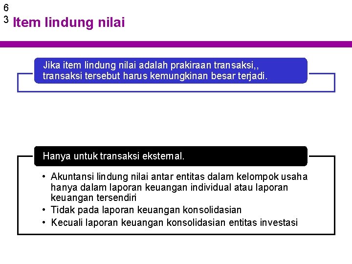 6 3 Item lindung nilai Jika item lindung nilai adalah prakiraan transaksi, , transaksi